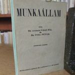 dr. literáti Vágó Pál, dr. Toll Péter: Munkaállam. Betiltott! (Hungarista Könyv- és Lapkiadó) fotó