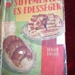 MANN ENDRE : SÜTEMÉNYEK ÉS ÉDESSÉGEK SZAKÁCSKÖNYV CUKRÁSZAT TORTA SÜTEMÉNY KÉSZITÉSE BUKAREST 1962 fotó