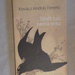 Kovács András Ferenc: Sötét tus, néma tinta --- Vázlatkönyv 2002-2009 --- versek --- RITKA! fotó