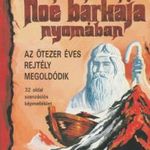 Dave Balsiger és Jr. Charles E. Sellier Noé bárkája nyomában (Az ötezer éves rejtély megoldódik/K... fotó