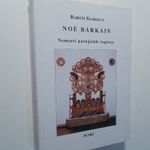 Baróti Szabolcs: Noé bárkáin / Nemzeti parkjaink regénye DEDIKÁLT! (*82) fotó