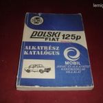 POLSKI FIAT 125P ALKATRÉSZ KATALÓGUS fotó