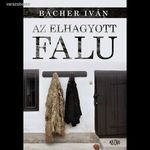 Bácher Iván: Az elhagyott falu fotó