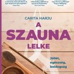 Carita Harju: A szauna lelke - Jóllét, egészség, boldogság fotó