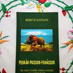 Beretz Katalin: Puskák - pajzsok - fohászok. Vadászat fotó