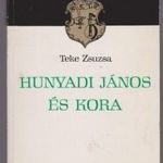 Teke Zsuzsa - Hunyadi János és kora - Magyar História fotó