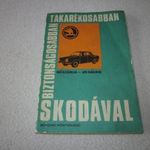 Mészáros - Dr. Nádasi: Biztonságosabban, takarékosabban, Skodával 1982. szakkönyv fotó