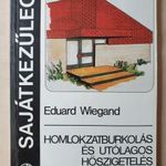 Eduard Wiegand - Homlokburkolás és utólagos hőszigetelés ( sajátkezűleg ) építkezés, szakkönyv T201 fotó