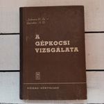 Falkevics B.Sz.-Gyivakov N.V.: A gépkocsi vizsgálata_1955 fotó