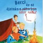 Berci és az éjszaka sátor nélkül (Berci regény 6.) fotó