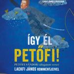 Így él Petőfi! Petőfi Sándor válogatott versei Lac fotó