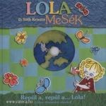 Lolamesék - Repül a, repül a... Lola! - Mesekönyv + DVD fotó