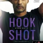 Kennedy Ryan: Hook Shot - Horogdobás - Dobd rá! 3. fotó