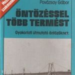 Bartha István ? Csákvári Csaba ? Povázsay Gábor: Öntözéssel több termést fotó