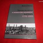 BOROS ÁRPÁD--TÉNYEK ÉS KÉPEK -A DIÓSGYŐRI KOHÁSZAT ÉLETÉBŐL 1770-2005 fotó