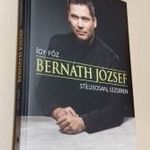 Bernáth József - Így főz Bernáth József stílusosan, lezseren (35 recept A konyhafőnök séfjétől) fotó