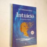 Pattermann K.: Intuíció a gyakorlatban - hogyan használd intelligensen a megérzéseidet? / ded.(*412) fotó