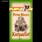 Peter Mayle: Kutyaélet fotó