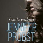 Jannifer Probst: Keresd ?a tökéletest fotó