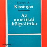 HENRY A. KISSINGER - Az amerikai külpolitika (1973) fotó