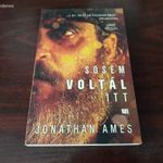 Jonathan Ames - Sosem voltál itt fotó