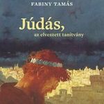 Fabiny Tamás - Júdás, az elveszett tanítvány fotó