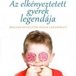 Alfie Kohn Az elkényeztetett gyerek legendája fotó