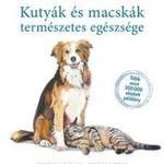 Kutyák és macskák természetes egészsége - Átfogó ú fotó