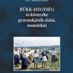 Bükk hegység és környéke gyermekjáték-dalai, mondókái fotó