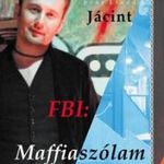 LEGÉNDY JÁCINT - FBI: Maffiaszólam fotó