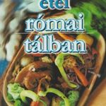 Toró Elza: A 100 legjobb étel római tálban (2002) fotó