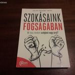 Farkas János, Muhoray Róbert, Szabó Péter - Szokásaink fogságában (Mi tesz minket szolgává vagy úrrá fotó