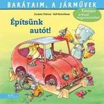 Barátaim, a járművek 7. - Építsünk autót! fotó