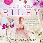 Lucinda Riley - Orchideaház fotó