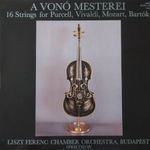 A vonó mesterei - 16 strings for Purcell, Vivaldi, Mozart, Bartók- Hanglemez, bakelit, vinyl, LP fotó