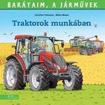 Barátaim, a járművek 14. - Traktorok munkában fotó