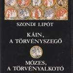 Szondi Lipót: Káin, a törvényszegő, Mózes, a törvényalkotó fotó