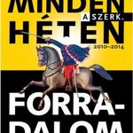 Bojtár B. Endre(szerk.): Minden héten forradalom (2014) fotó