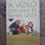 Szoboszlai Margit (szerk.): A víziló, Sziporka és Bamba Géza - kortárs magyar írók meséi fotó