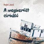 Rejtô Jenô - A megkerült cirkáló fotó