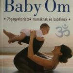 Baby Om - Jógagyakorlatok mamáknak és babáknak - Staton-Perron fotó