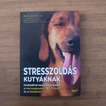 Mikkel Becker - Marty Becker - Lisa Radosta - Wailani Sung: Stresszoldás kutyáknak fotó