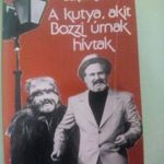 Békeffi István: A kutya, akit Bozzi Úrnak hívtak (1990) fotó