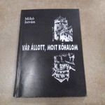 Mikó István : Vár állott, most kőhalom Emlékképek, gondolatok az Erdélyi magyar földbirtokos életérő fotó