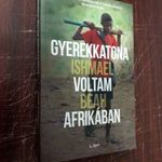 Ishmael Beah - Gyerekkatona voltam Afrikában (Amíg ti játszottatok) fotó