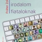 FRÁTER ZOLTÁN - Magyar irodalom fiataloknak fotó