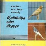 Kordován Mihály: Kalitkába zárt ékszer - Kanári- hullámos papagáj fotó