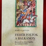 SCHÜTZ ISTVÁN: FEHÉR FOLTOK ABALKÁNON - Bevezetés az albanológiába és a balkanisztikába fotó