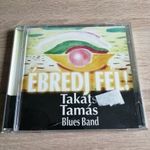 TAKÁTS TAMÁS BLUES BAND - ÉBREDJ FEL! (2008 ) ÚJSZERŰ, UNIVERSAL MUSIC KIADÁSÚ RITKA CD! fotó