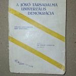 Dr. Nagy Sándor: A jövő társadalma univerzális demokrácia - Válasz Gr. Károlyi Imre könyvére (OL12) fotó